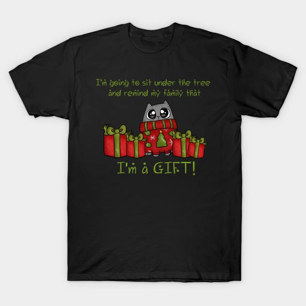 Cat Reminds Family that It's a Christmas Gift T-Shirt by Wanderer Bat